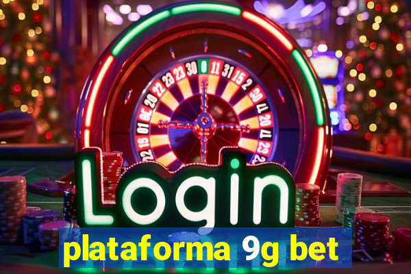 plataforma 9g bet